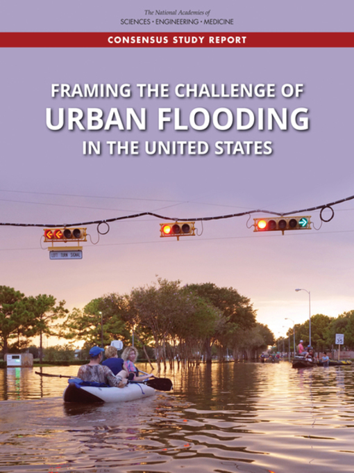 Title details for Framing the Challenge of Urban Flooding in the United States by National Academies of Sciences, Engineering, and Medicine - Available